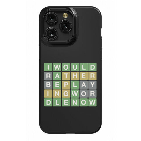 I Would Rather Be Playing Wordle Now Parody Phone Case